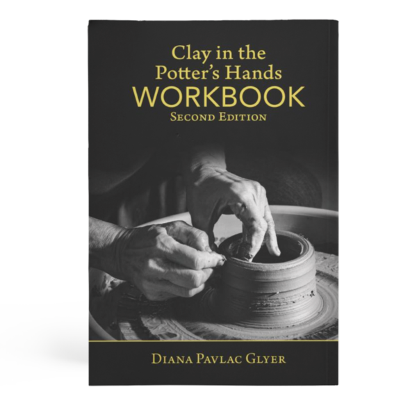 Clay in the Potter's Hands Workbook: Second Edition